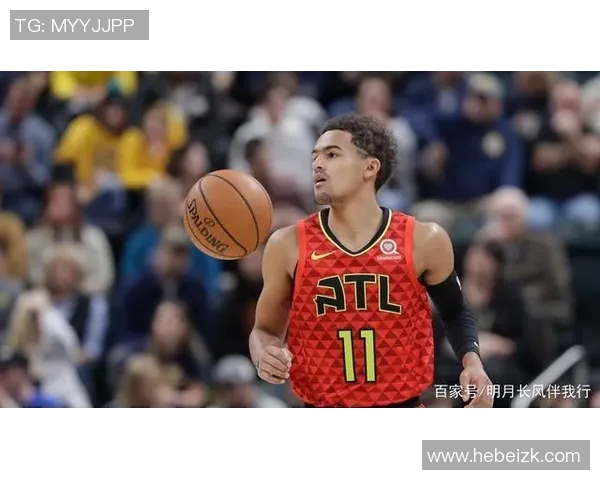 特雷杨的篮球之路从新秀到全明星的成长与挑战 特雷杨的篮球之路从新秀到全明星的成长与挑战